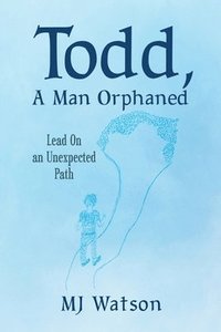 bokomslag Todd, A Man Orphaned