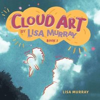 bokomslag Cloud Art By Lisa Murray