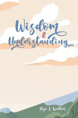 Wisdom and Understanding 1