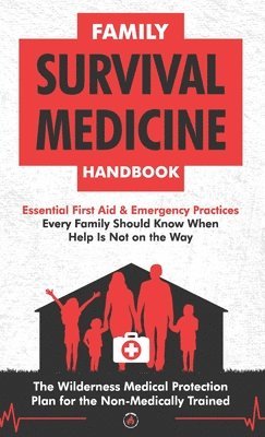 Family Survival Medicine Handbook 1