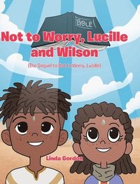 bokomslag Not to Worry, Lucille and Wilson