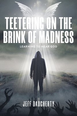 Teetering on the Brink of Madness 1