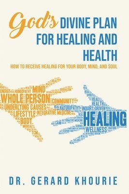 bokomslag God's Divine Plan For Healing and Health