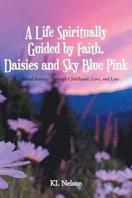 bokomslag Life Spiritually Guided by Faith, Daisies and Sky Blue Pink