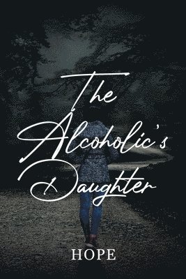 The Alcoholic's Daughter 1