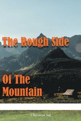 The Rough Side of the Mountain 1