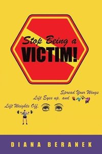 bokomslag Stop Being A Victim!