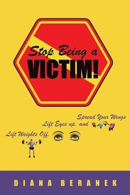 Stop Being A Victim! 1