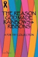 The Reason God Made Rainbows and Ribbons 1