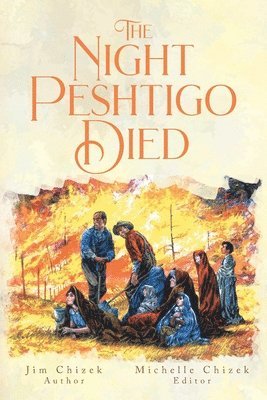 The Night Peshtigo Died 1