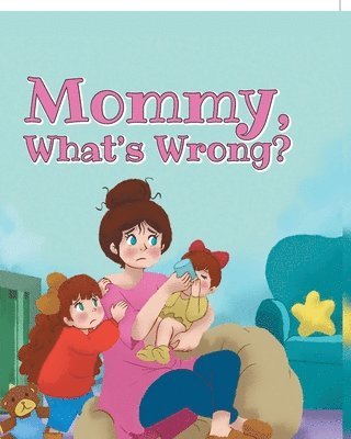 Mommy, What's Wrong? 1