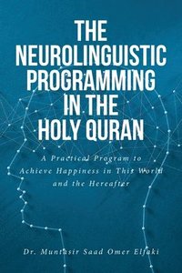 bokomslag The Neurolinguistic Programming in the Holy Quran