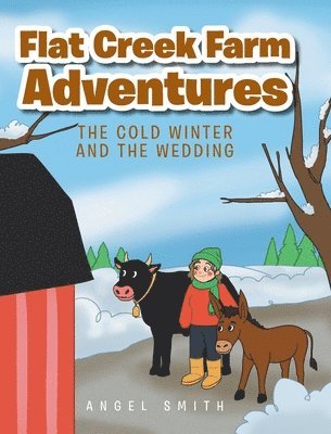 Angel Smith - Flat Creek Farm Adventures, Inbunden