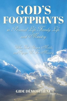 God's Footprints in Personal Life, Family Life, and Ministry 1