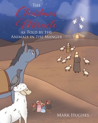 bokomslag The Christmas Miracle as Told by the Animals in the Manger