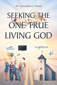 bokomslag Seeking The One True Living God