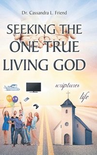 bokomslag Seeking The One True Living God