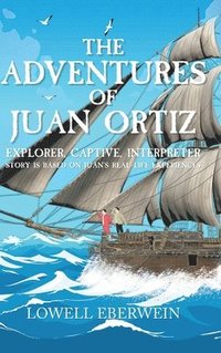 bokomslag The Adventures of Juan Ortiz