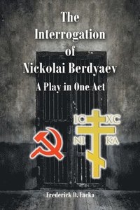 bokomslag The Interrogation of Nikolai Berdyaev