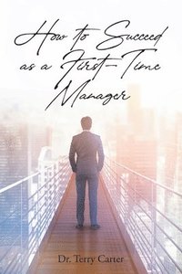 bokomslag How to Succeed as a First-Time Manager