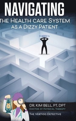 bokomslag Navigating the Health Care System as a Dizzy Patient