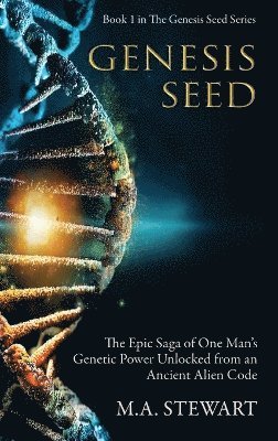 bokomslag Genesis Seed: The Epic Saga of One Man's Genetic Power Unlocked from an Ancient Alien Code