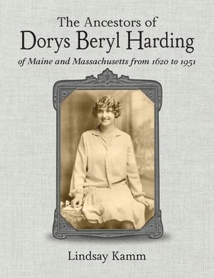 bokomslag Ancestors of Dorys Beryl Harding of Maine and Massachusetts from 1620 to 1951