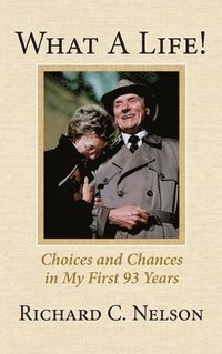 bokomslag What a Life! Choices and Chances in My First 93 Years