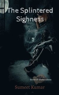 bokomslag The Splintered Sighness (Hindi)