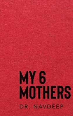 bokomslag My 6 Mothers
