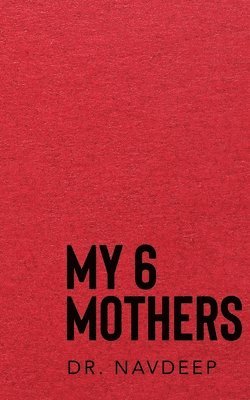 My 6 Mothers 1