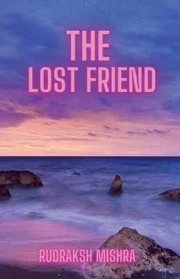 The Lost Friend 1