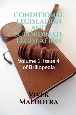 Conditional Legislation and Subordinate Legislation 1