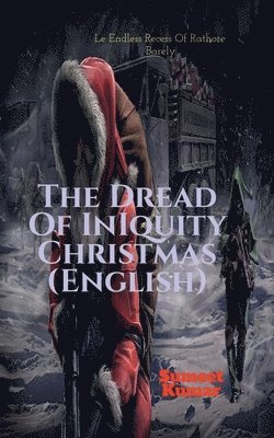 Sumeet Kumar - Dread Of Iniquity Christmas (English), Häftad