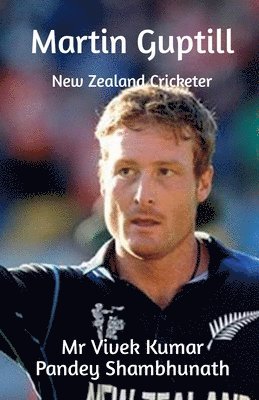 Vivek Kumar Pandey Shambhunath, Mr Vivek Kumar Pandey Shambhunath - Martin Guptill, Häftad