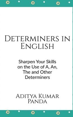 Aditya Kumar Panda - Determiners in English, Häftad