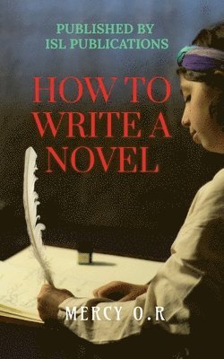 bokomslag How to Write a Novel