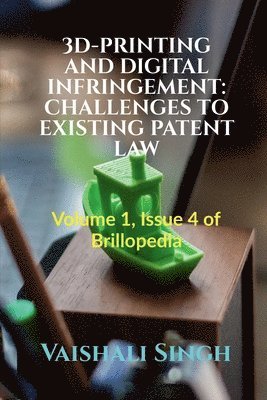 Vaishali Singh - 3d-Printing and Digital Infringement, Häftad. Tillgänglighet: Lägg i varukorg