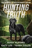 Mary Alford, Katy Lee, Terry Toler - Hunting Truth, Häftad