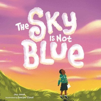 Joy Jones - Sky Is Not Blue, Inbunden