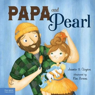 Annette M. Clayton - Papa and Pearl, Inbunden