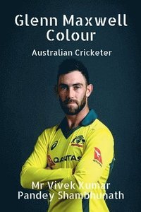 bokomslag Glenn Maxwell Colour