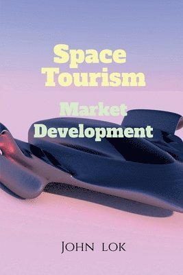 Space Tourism Market Development