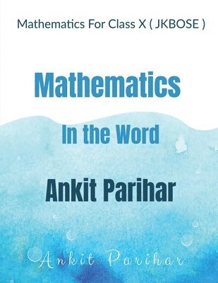 Ankit Parihar - Mathematics For Class X ( JKBOSE ), Häftad