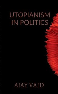 bokomslag Utopianism in Politics
