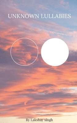 Lakshay Singh - Unknown lullabies, Häftad