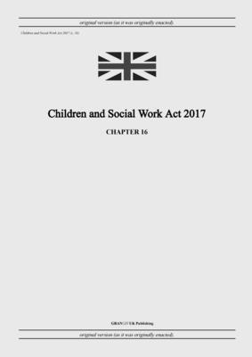 United Kingdom Legislation - Children and Social Work Act 2017 (c. 16), Häftad