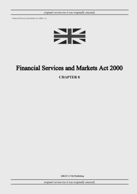 Financial Services and Markets Act 2000 (c. 8) 1