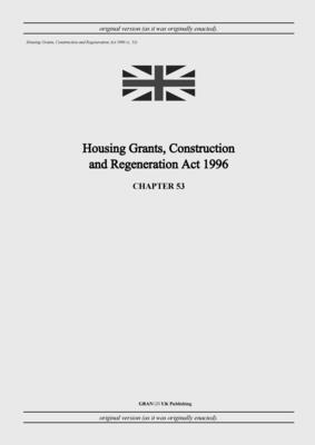 United Kingdom Legislation - Housing Grants, Construction and Regeneration Act 1996 (c. 53), Häftad