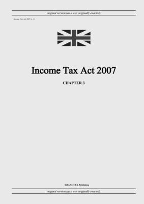 United Kingdom Legislation - Income Tax Act 2007 (c. 3), Häftad